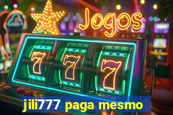 jili777 paga mesmo